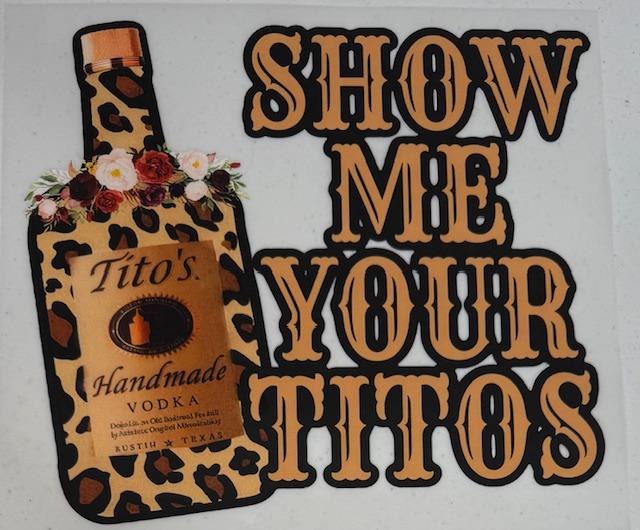 Show me your Titos