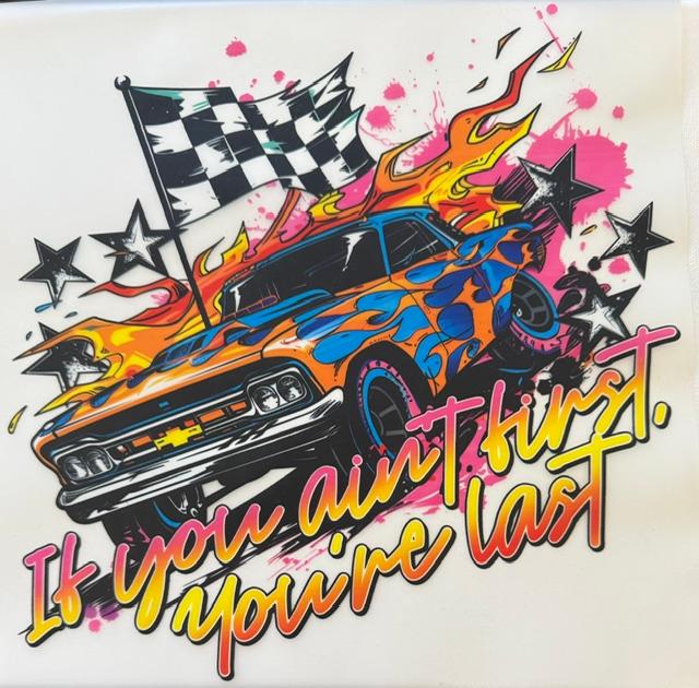 If you ain't first, you're last