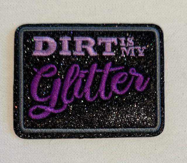 Dirt is my Glitter hat patch