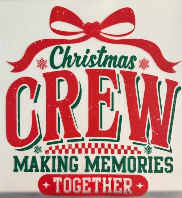 Christmas Crew - Making memories together