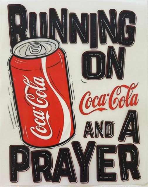 Running on Coca-Cola and a Prayer
