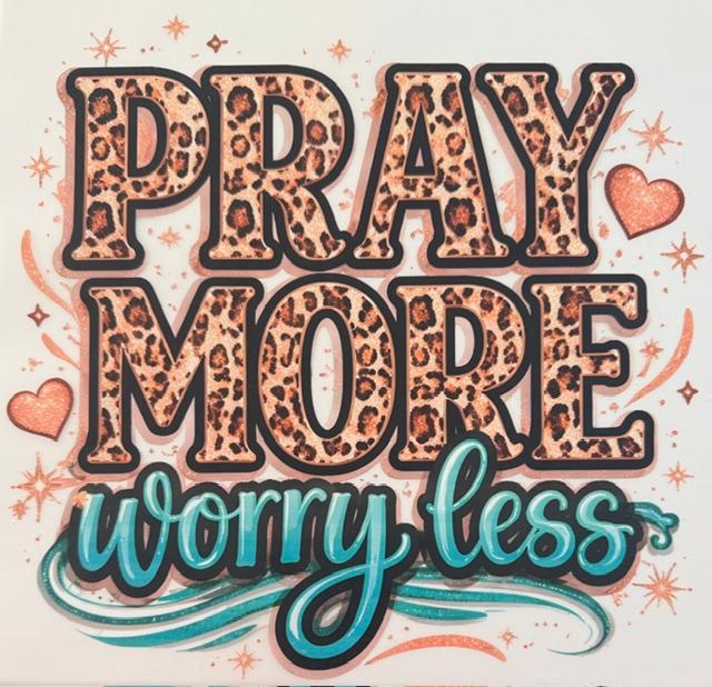 Pray More Worry Less