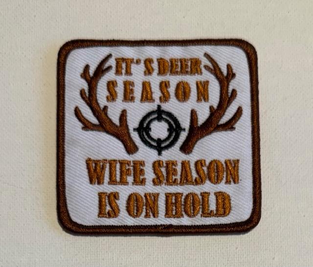 It's Deer Season, Wife Season is in Hold hat patch