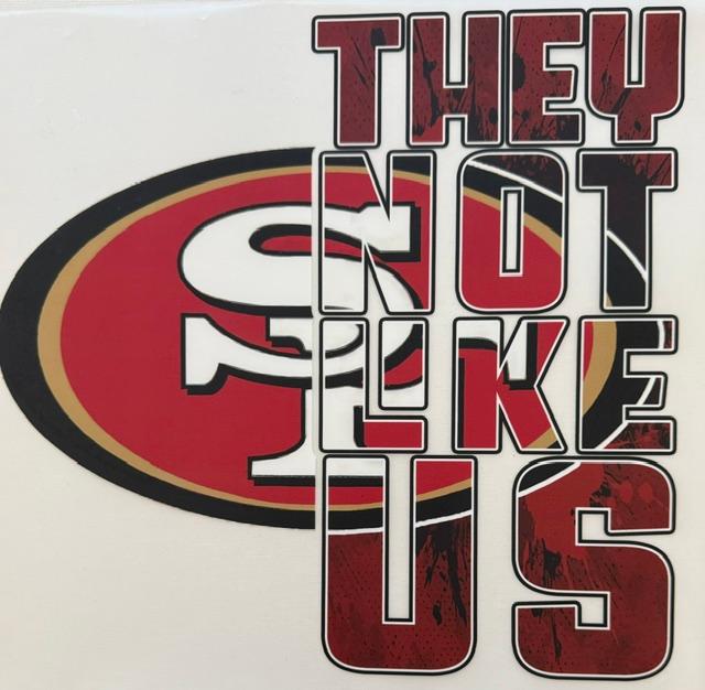 SF 49ers - They not like us