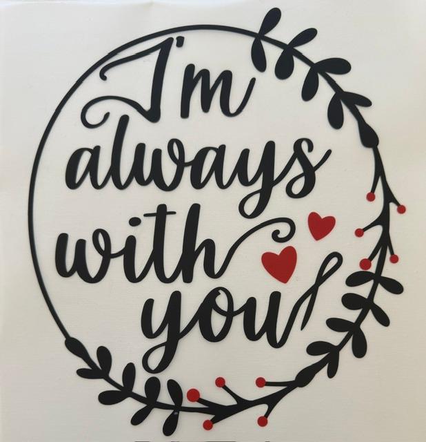 I'm always with you