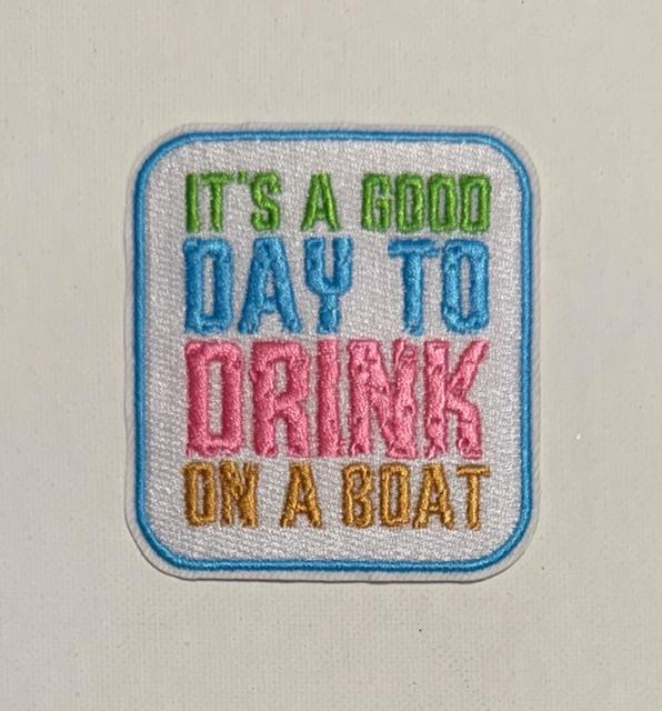 It's a Good Day to Drink on a Boat hat patch