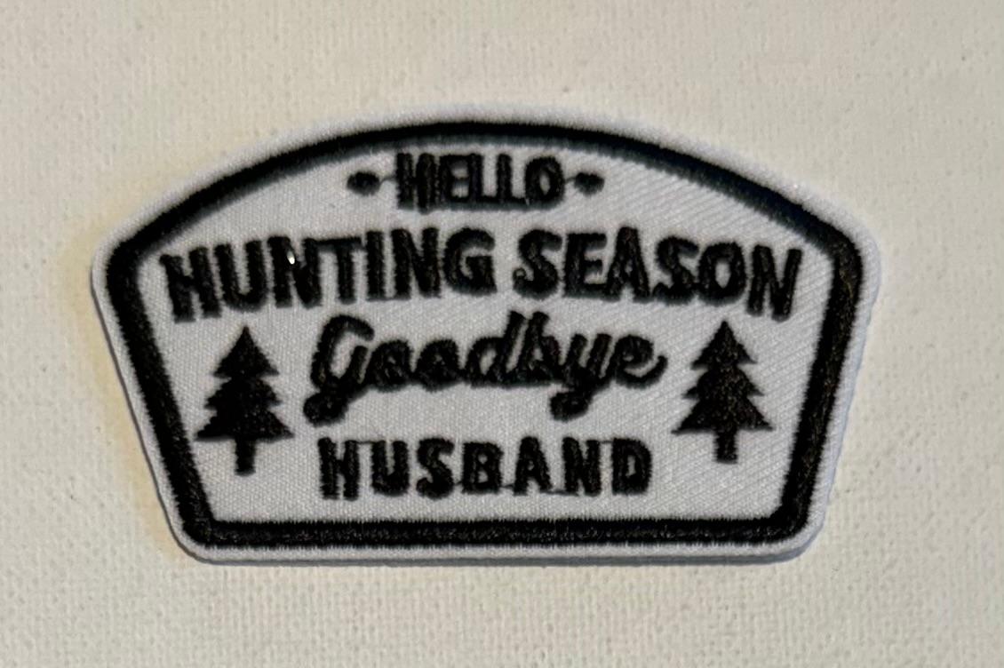 Hello Hunting Season, Goodbye Husband hat patch