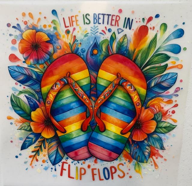 Life is better in Flip Flops
