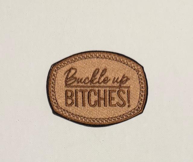 Buckle up Bitches tan hat patch