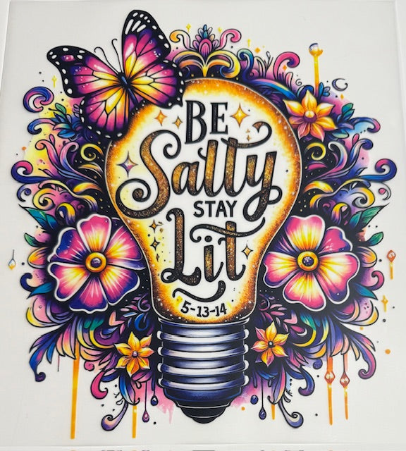 Be Salty Stay Lit