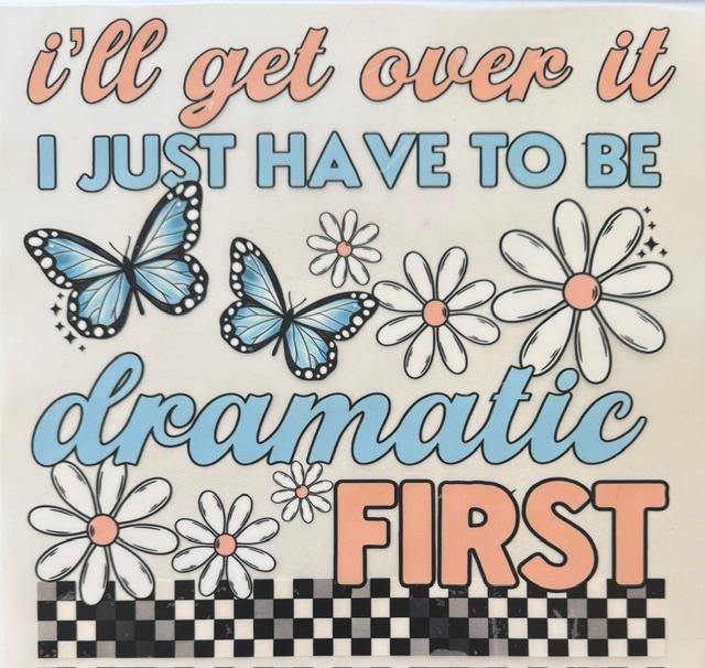 I'll get over it, dramatic first