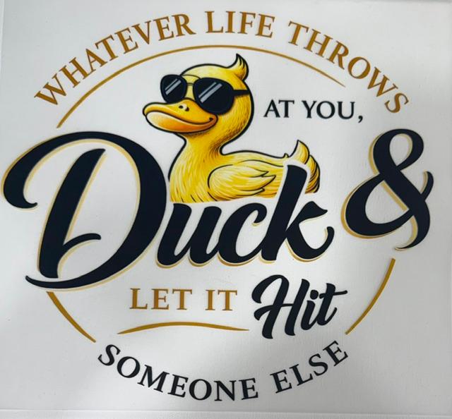 Whatever life throws at you, DUCK