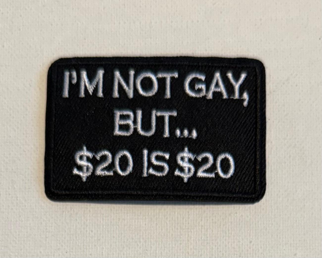 I'm not Gay, but $20 is $20