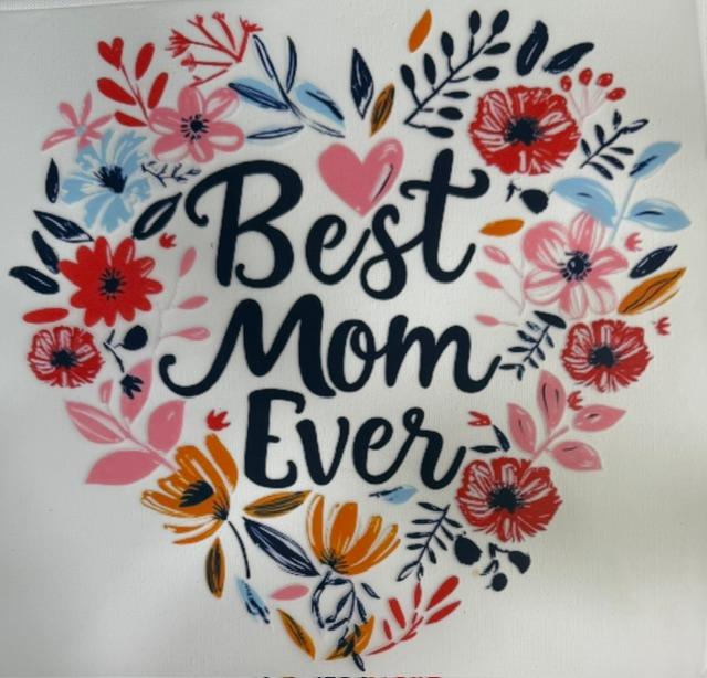 Best Mom Ever - flowers, heart shape