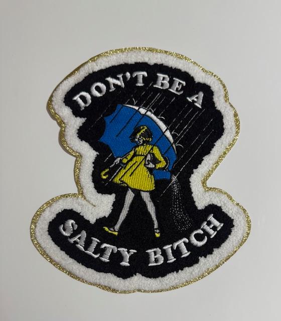 Don't Be A Salty Bitch