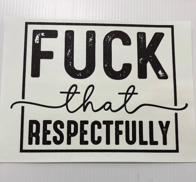 F That Respectfully