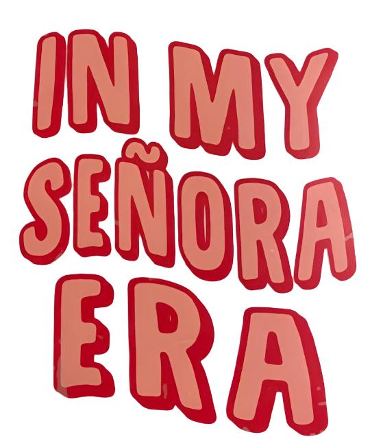 In My Senora Era