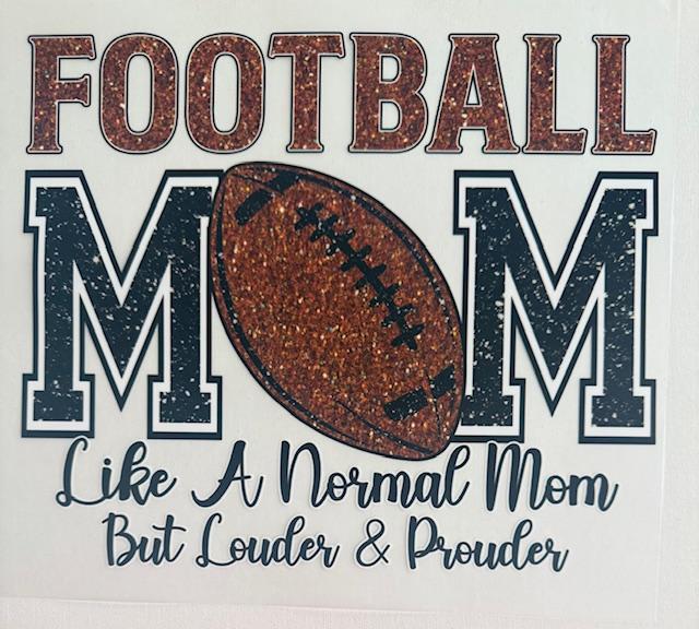 Football Mom = Like a normal mom, but louder