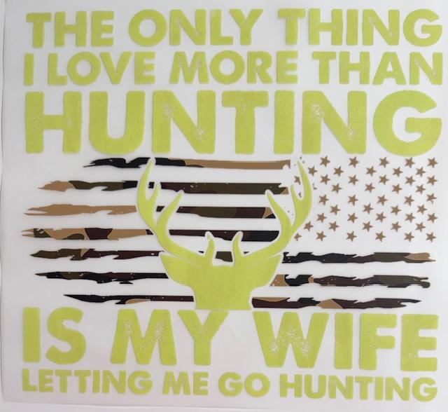 Wife letting me go Hunting