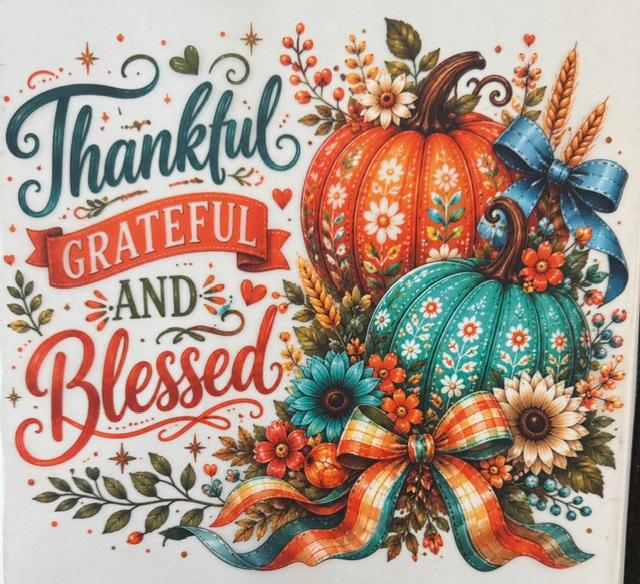 Thankful Grateful & Blesses