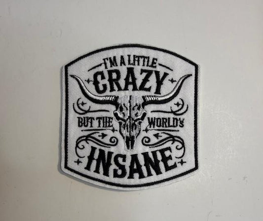 I'm a Little Crazy/Insane hat patch