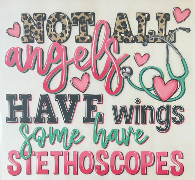 Nurse - Not all Angels have wings, some have Stethoscopes