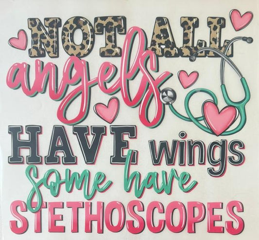 Nurse - Not all Angels have wings, some have Stethoscopes