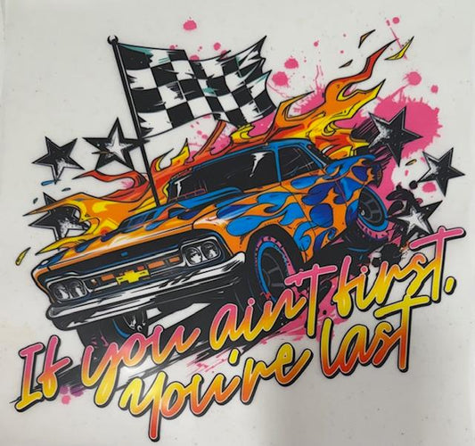 Race Car-If you're not 1st, you're last
