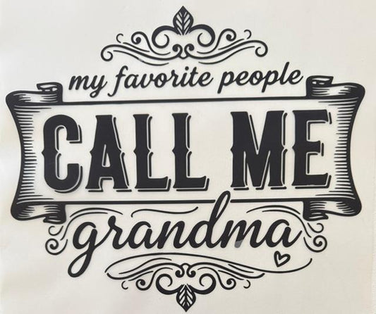 My favorite people Call Me Grandma