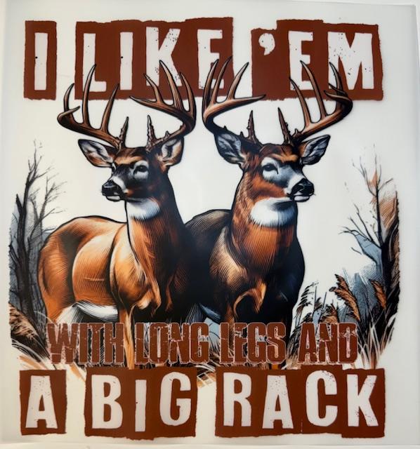 Deer, I like 'em with long legs and a Big Rack