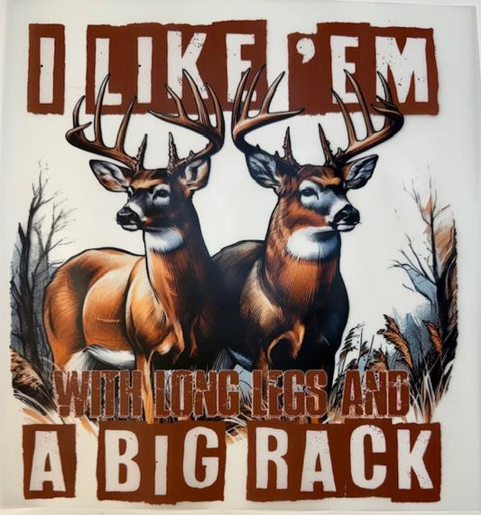 Deer, I like 'em with long legs and a Big Rack