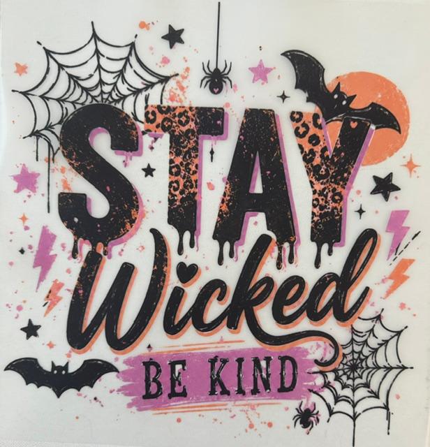 Stay wicked, Be kind