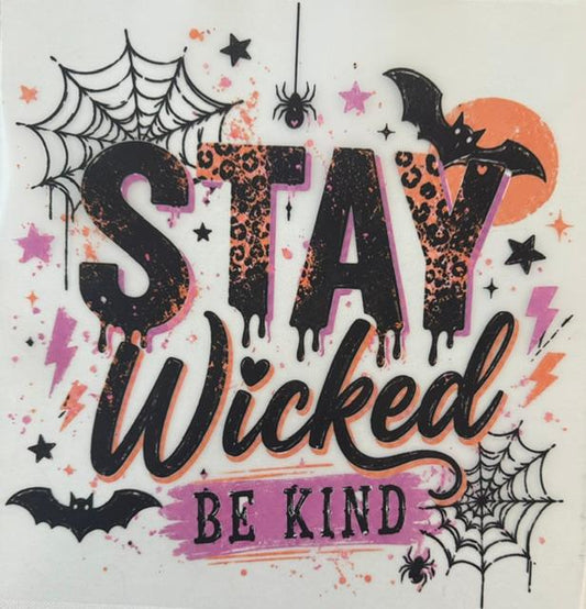 Stay wicked, Be kind