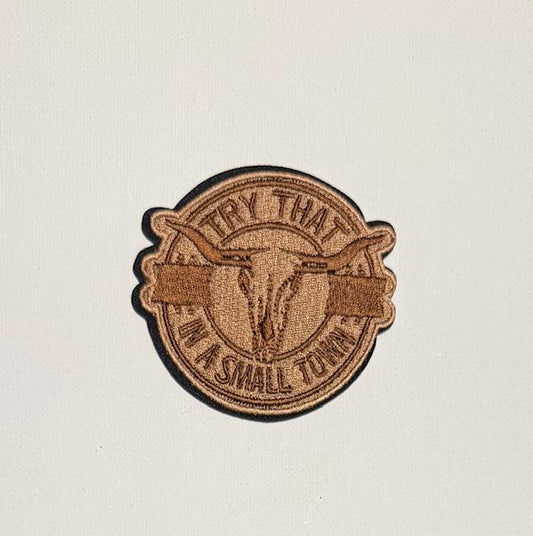 Try that in a Small Town round tan hat patch