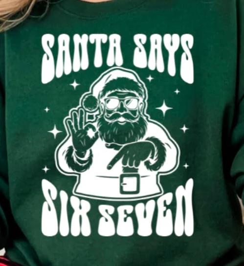 Santa says 6 7