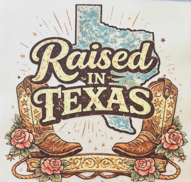 Raised in Texas