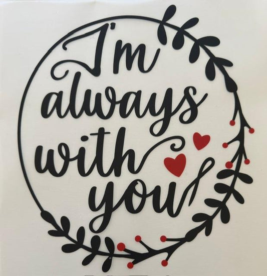 I'm always with you