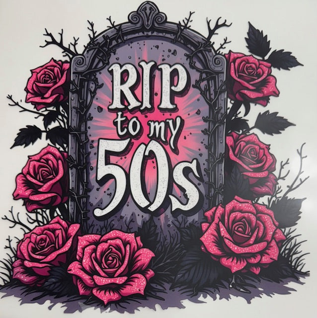 RIP to my 50's