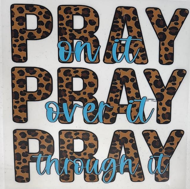 Pray on it  Pray over it Pray through it-teal