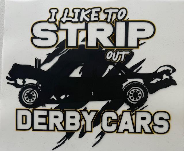 I like to Strip Derby Cars
