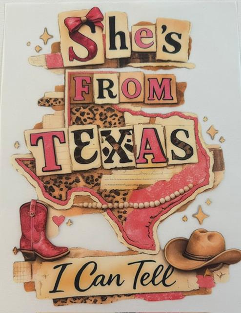 She's from Texas I can Tell (block letters)
