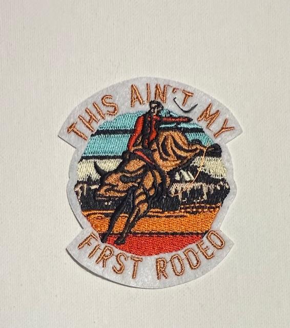 This Ain't my first Rodeo patch