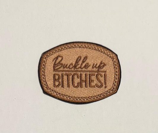 Buckle up Bitches tan hat patch
