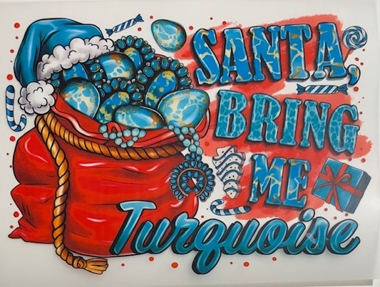 Santa bring me Turquoise