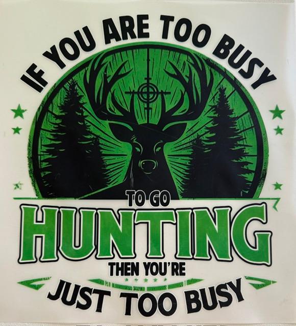Hunting, If you're too busy