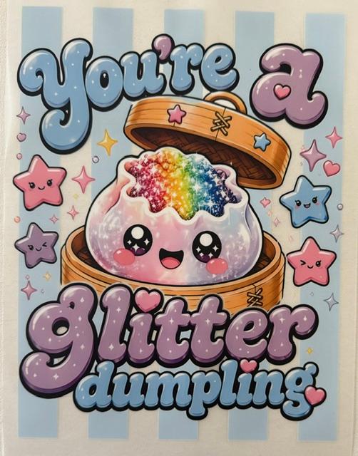 You're a Glitter Dumpling