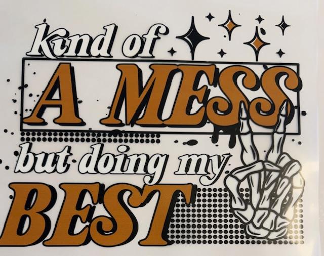 Kind of a mess, but doing my best