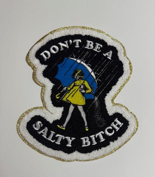 Don't Be A Salty Bitch