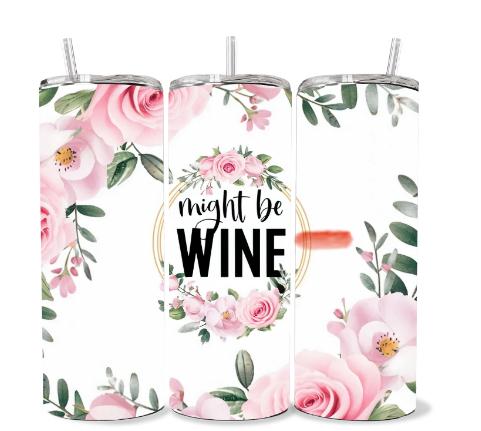 Might be wine