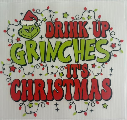 Drink up Grinches, It's Christmas